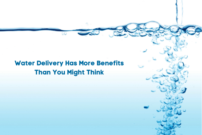 Water Delivery Has More Benefits Than You Might Think