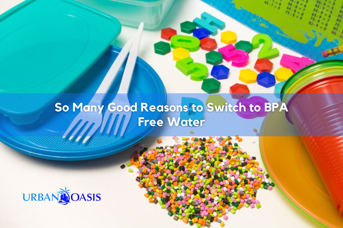 So Many Good Reasons To Switch To BPA Free Water