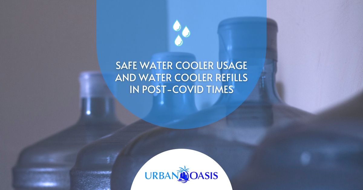 Safe Water Cooler Usage and Water Cooler Refills in Post-Covid Times
