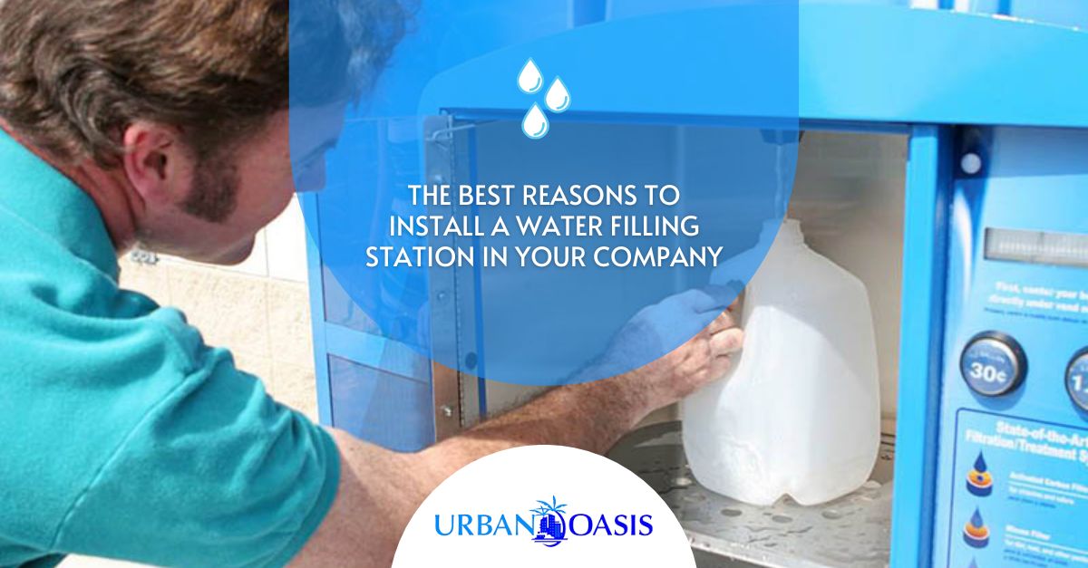 The Best Reasons To Install a Water Filling Station in Your Company