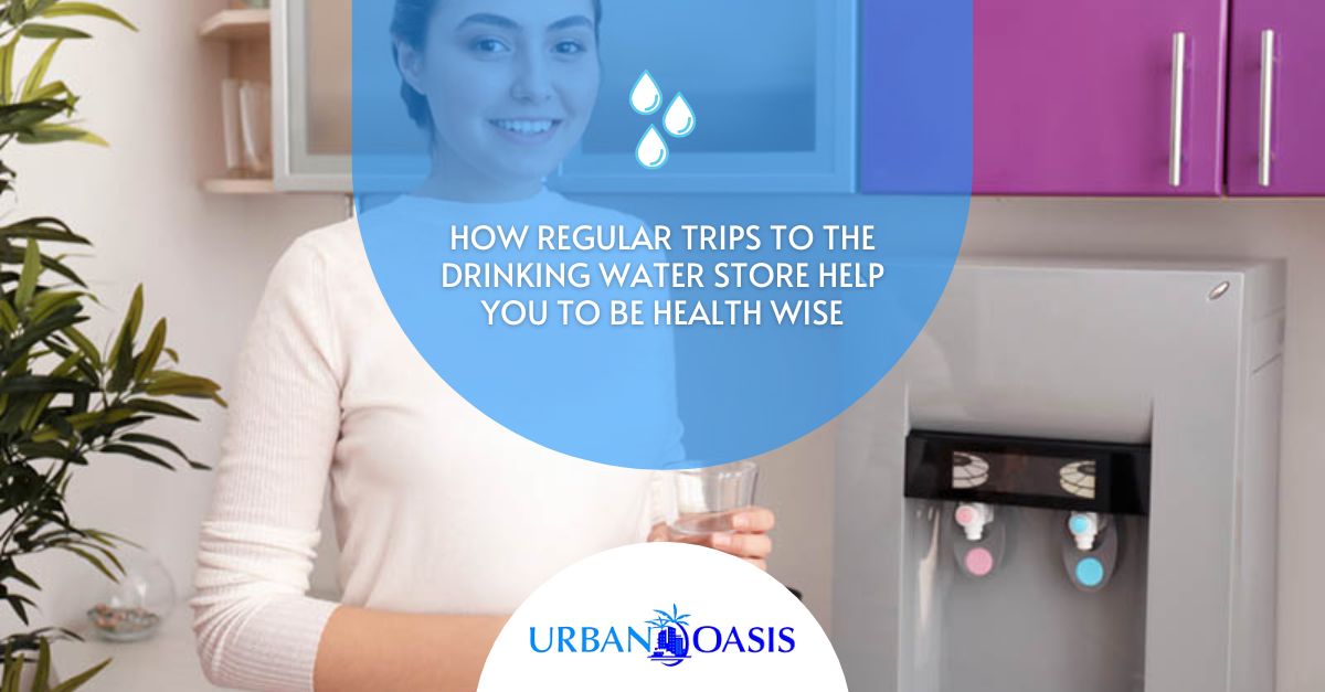 How Regular Trips to the Drinking Water Store Help you to Be Health Wise