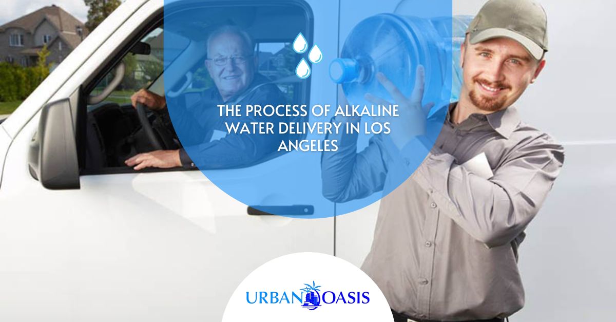The Process of Alkaline Water Delivery in Los Angeles