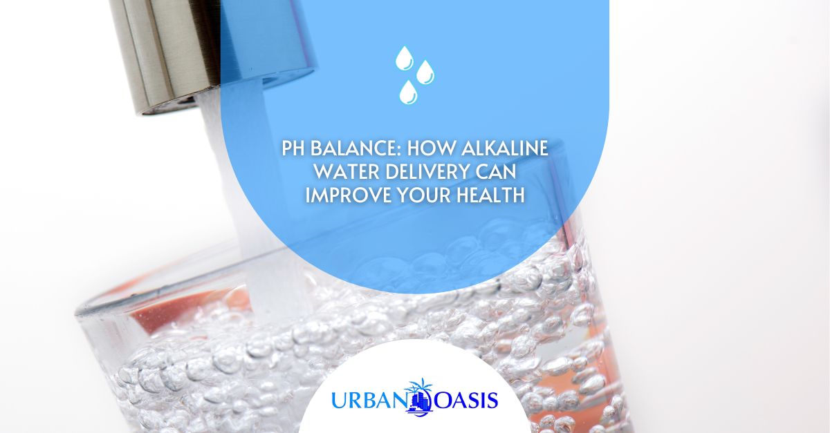 pH Balance: How Alkaline Water Delivery Can Improve Your Health